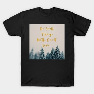 Small Things T-Shirt